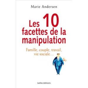 Les 10 facettes de la manipulation