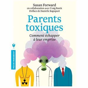 Echapper aux parents toxiques